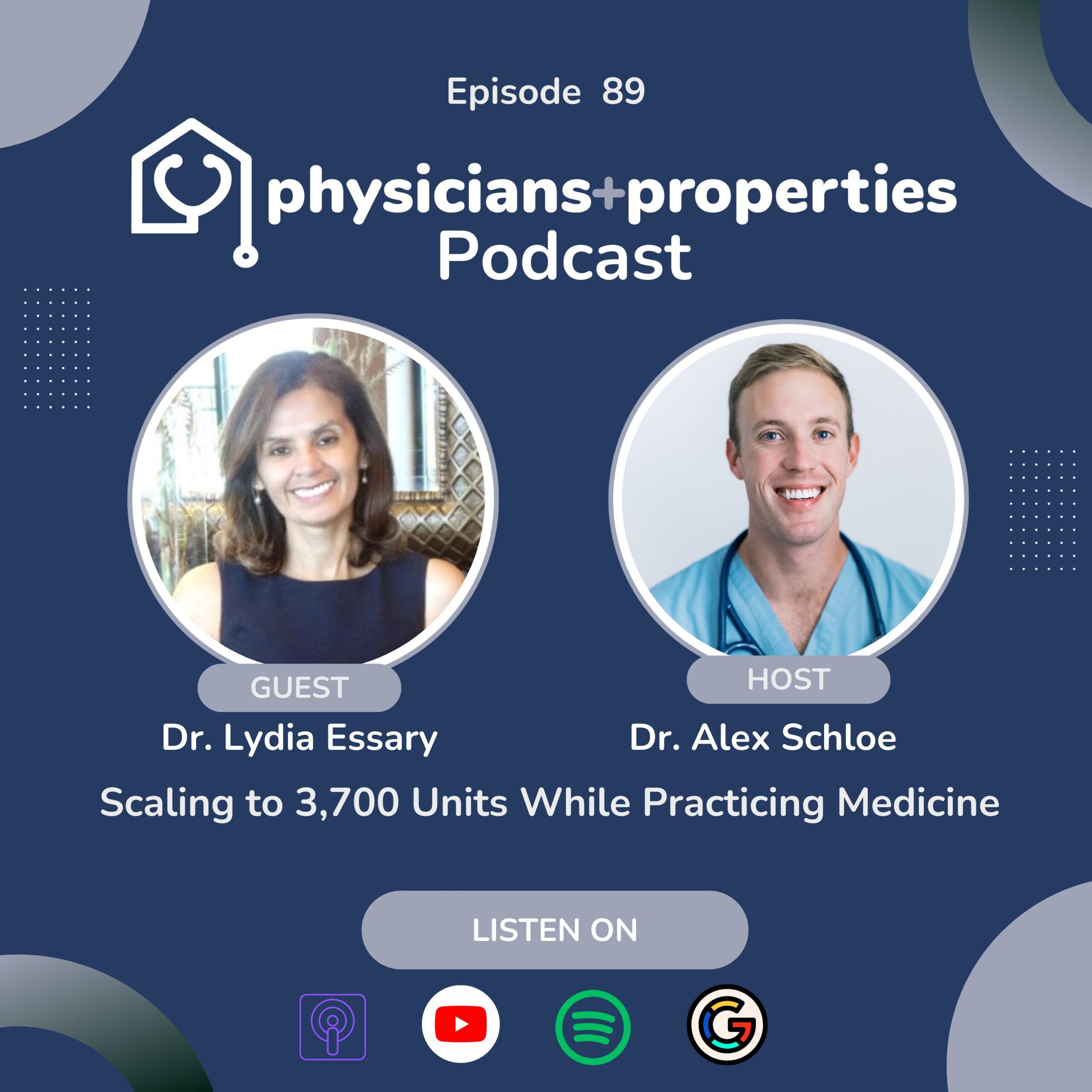 Images of Dr. Lydia Essary and Dr. Alex Schloe. Cover image for the duo interview hosted on Physician Properties Podcast. Explaining how to scale into 3,700+ units while holding a full time job in medicine.